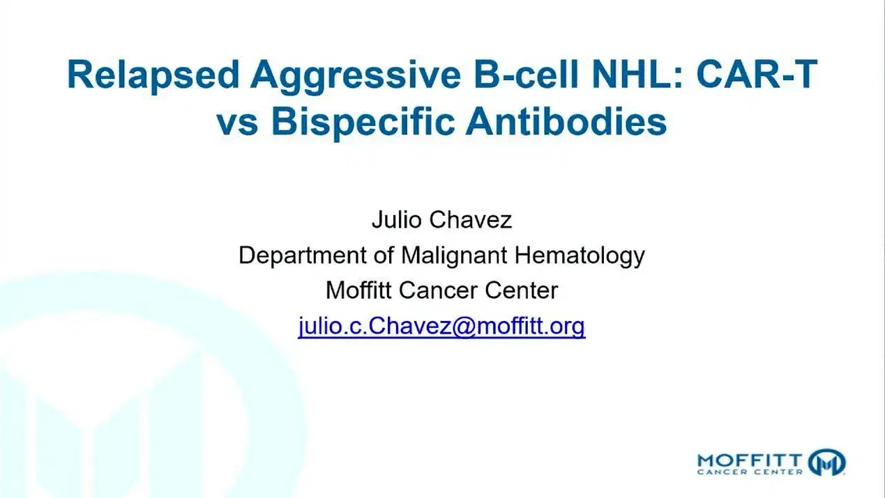 2025 MCM | B-Cell NHL (Aggressive)-Relapsed (CAR T versus Bispecifics?)