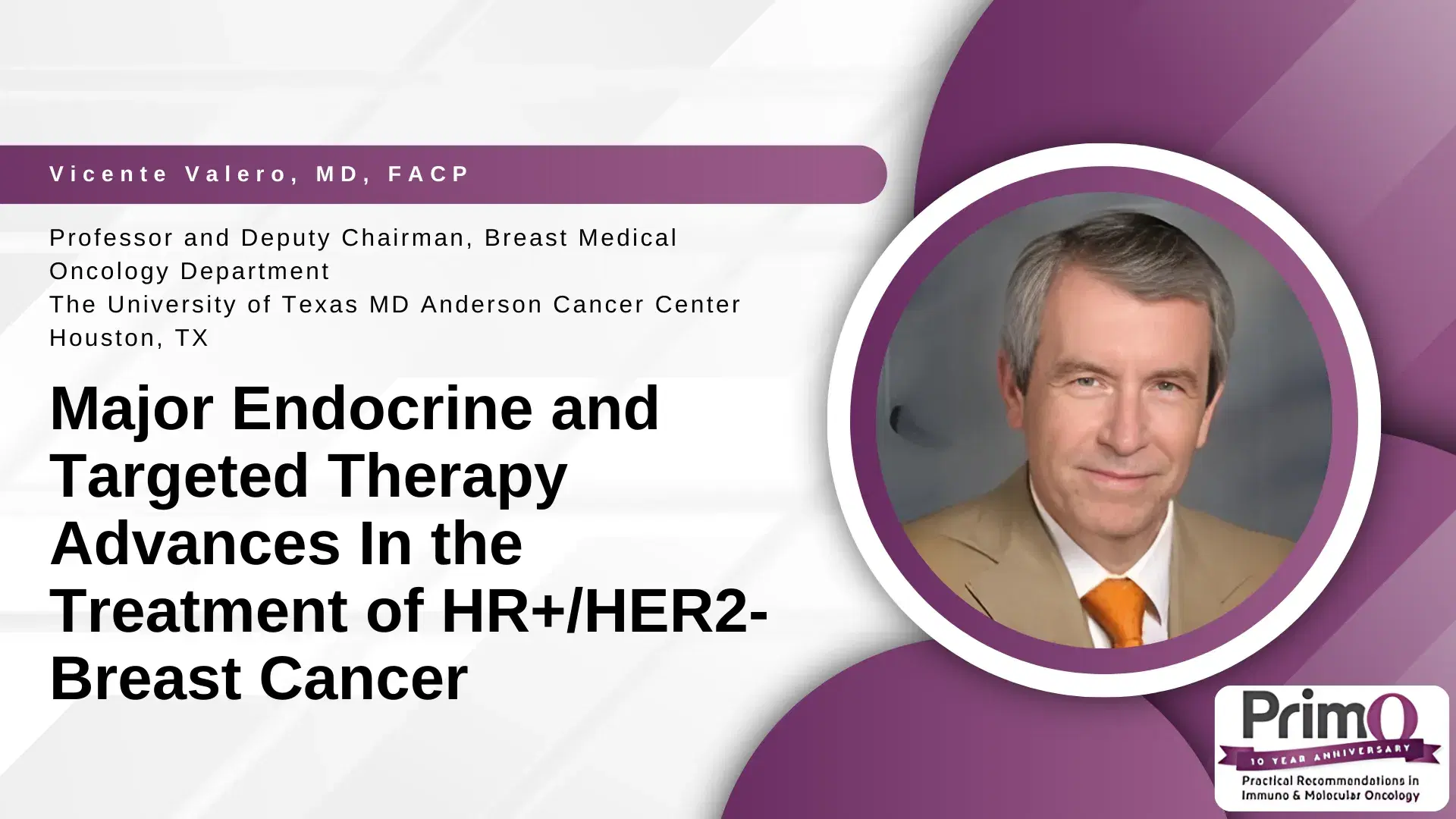 2025 PRIMO | Major Endocrine and Targeted Therapy Advances In the Treatment of HR+/HER2- Breast Cancer