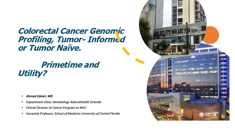 Colorectal Cancer Genomic Profiling, Tumor-Informed or Tumor Naïve. Primetime and Utility?