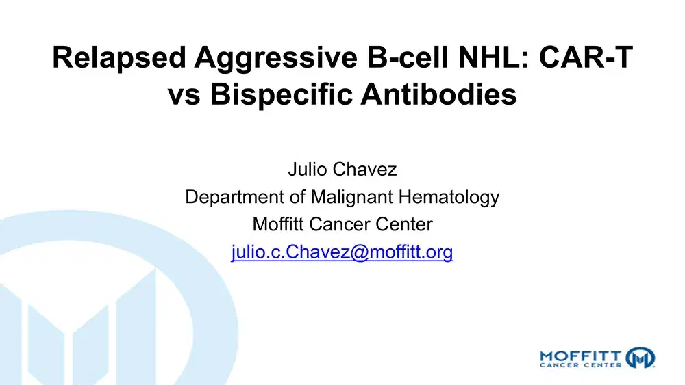 2024 MCM | B-Cell NHL (Aggressive) - Relapsed (CAR T versus Bispecifics?)