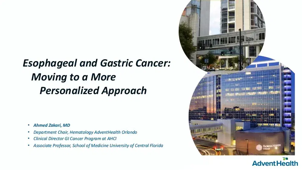 2025 MCM | Esophageal and Gastric Cancer: Moving to a More Personalized Approach