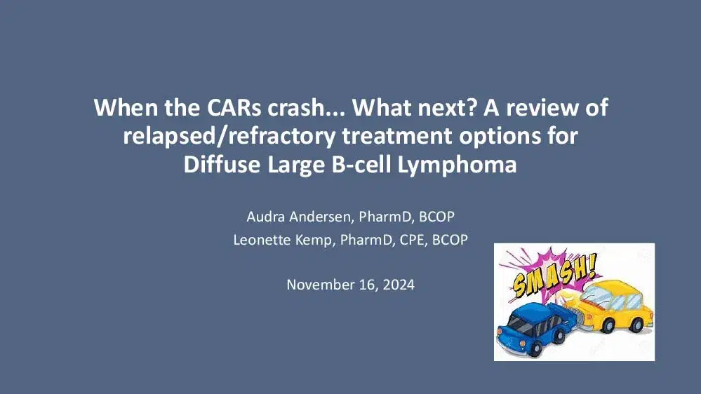 2024 PACC Miami | When the CARs Crash, What is Next? A Review of Relapsed / Refractory Treatment Options in DLBCL
