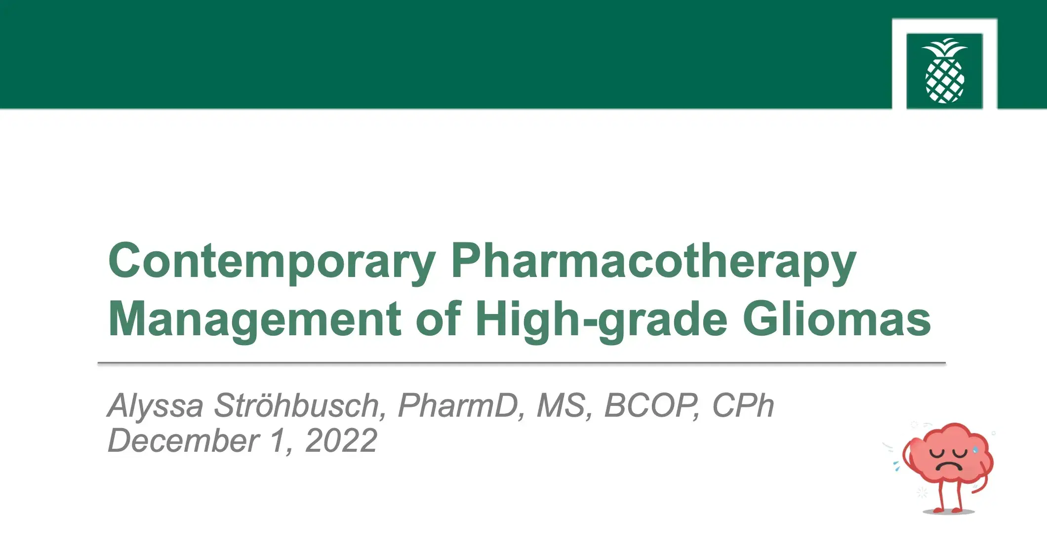 2022 Pharmacotherapy Lecture Series | Contemporary Pharmacotherapy Management of High-grade Gliomas