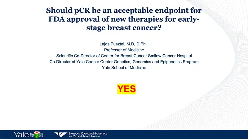 2024 NOSCM | Controversy in Breast Cancer- Should be pCR Be an Acceptable Endpoint for Approval of New Therapies for Early-Stage Breast Cancer (YES)