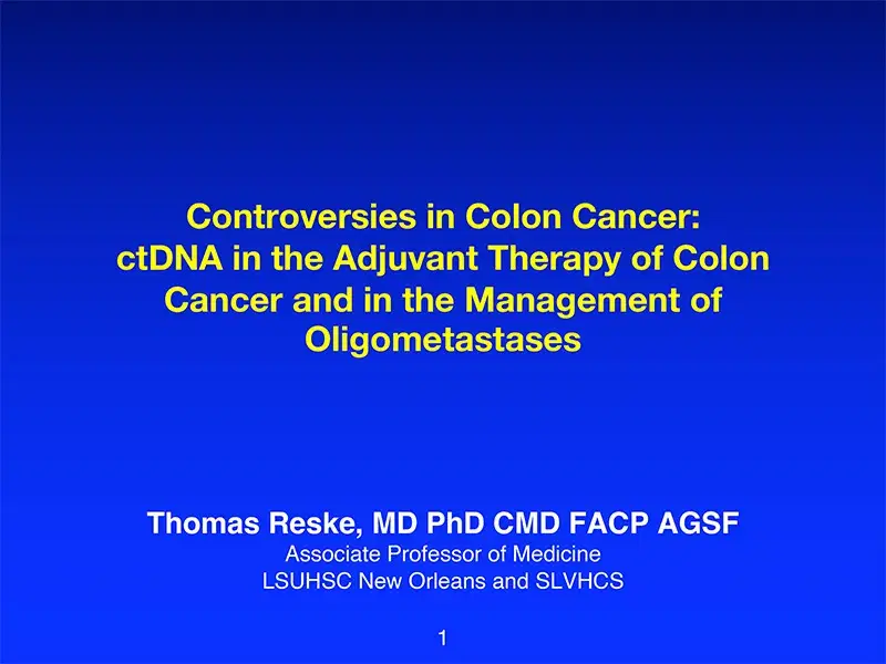 2024 NOSCM | Controversies in Colon Cancer- ctDNA in the Adjuvant Therapy of Colon Cancer and in the Management of Oligometastases (Against)