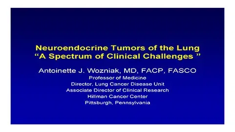 Neuroendocrine Tumors of the Lung - A Spectrum of Clinical Challenges