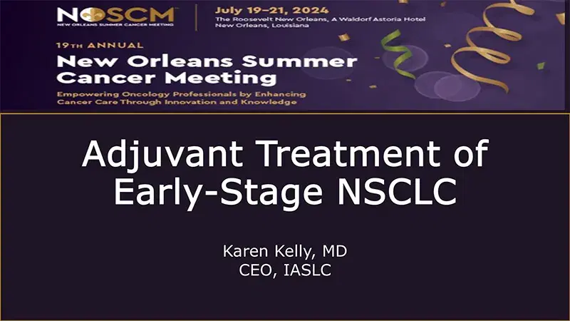 2024 NOSCM | Adjuvant Therapies in NSCLC