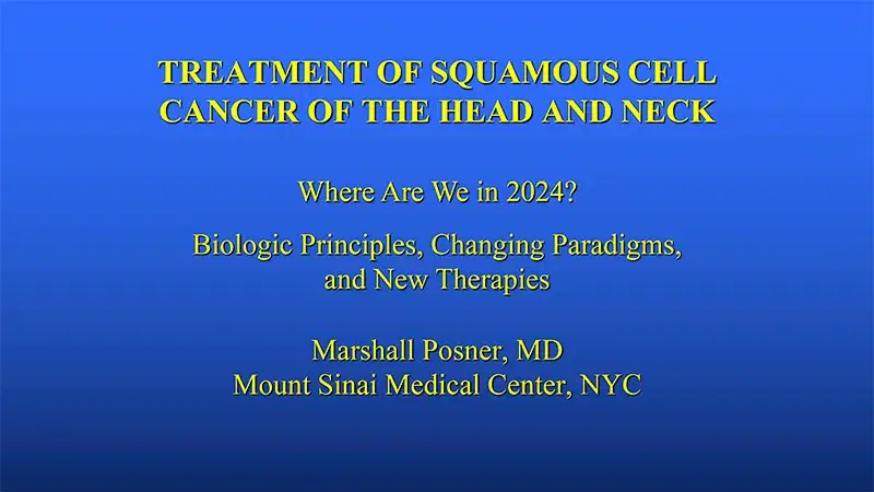 2024 NOSCM | Squamous Cell Carcinoma of Head and Neck: Where Are We in 2024?