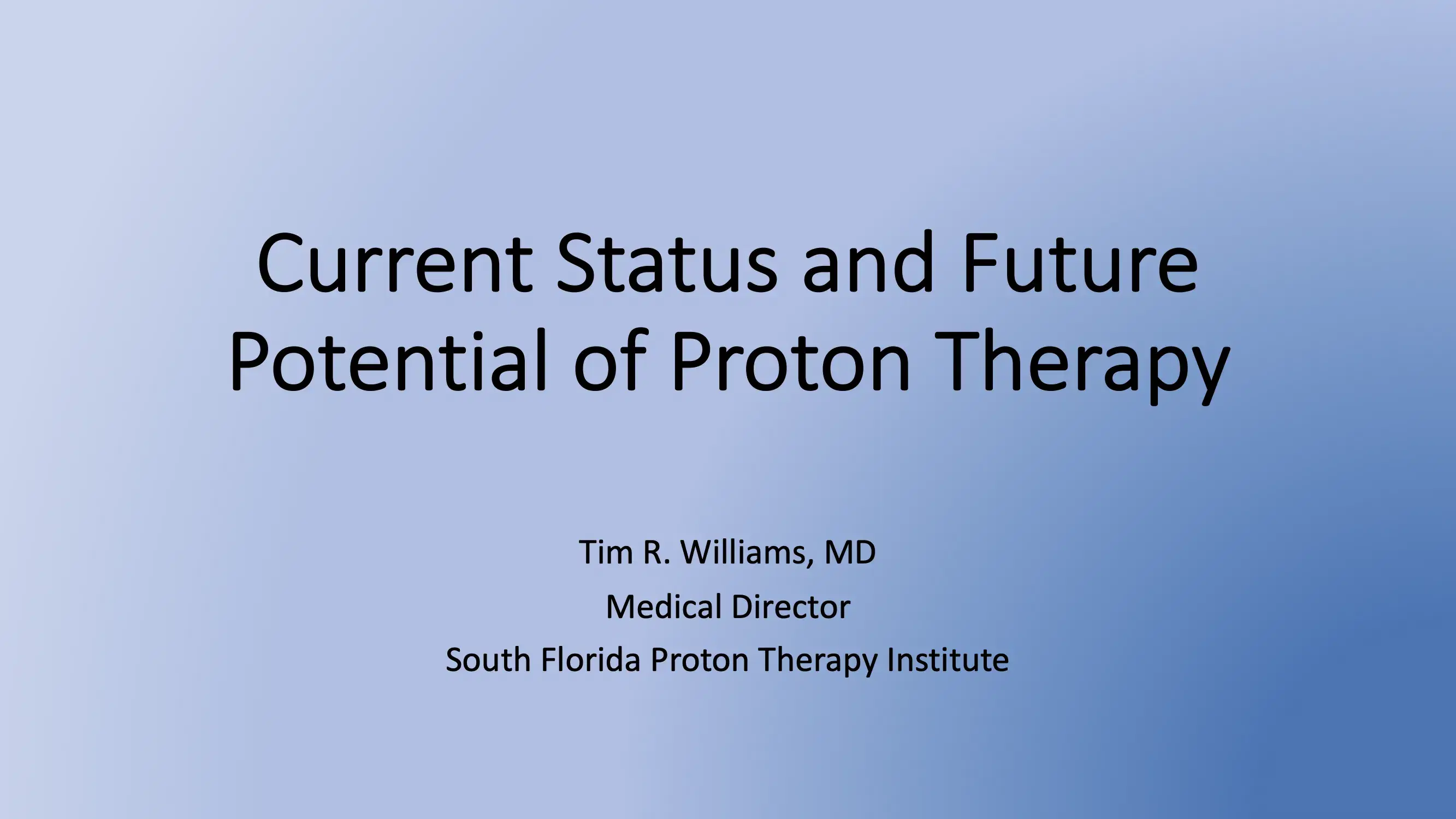 Current Status and Future Potential of Proton Therapy