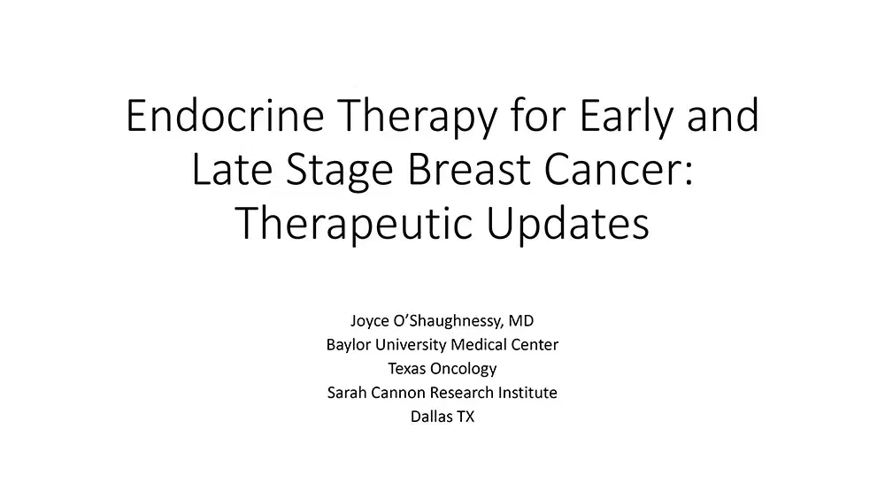 2024 MCM | Endocrine Therapy for Early -and Late- Stages Breast Cancer: Therapeutic Updates