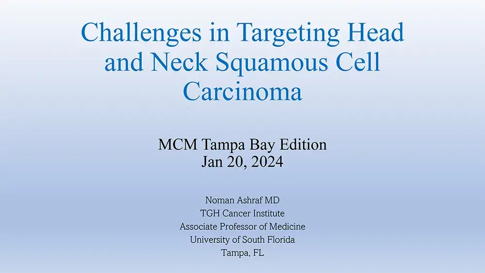 2024 MCM | Challenges in Targeting Head and Neck Squamous Cell Carcinoma