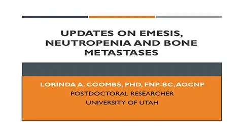 Management of Emesis, Neutropenia and Bone Metastases - An Oncologic Nursing Perspective