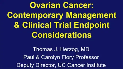 Ovarian cancer: Contemporary Management & Clinical Trial Endpoint Considerations