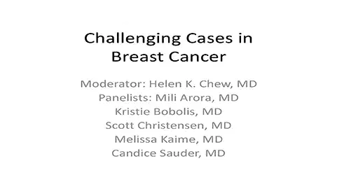 Challenging Cases in Breast Cancer Moderator