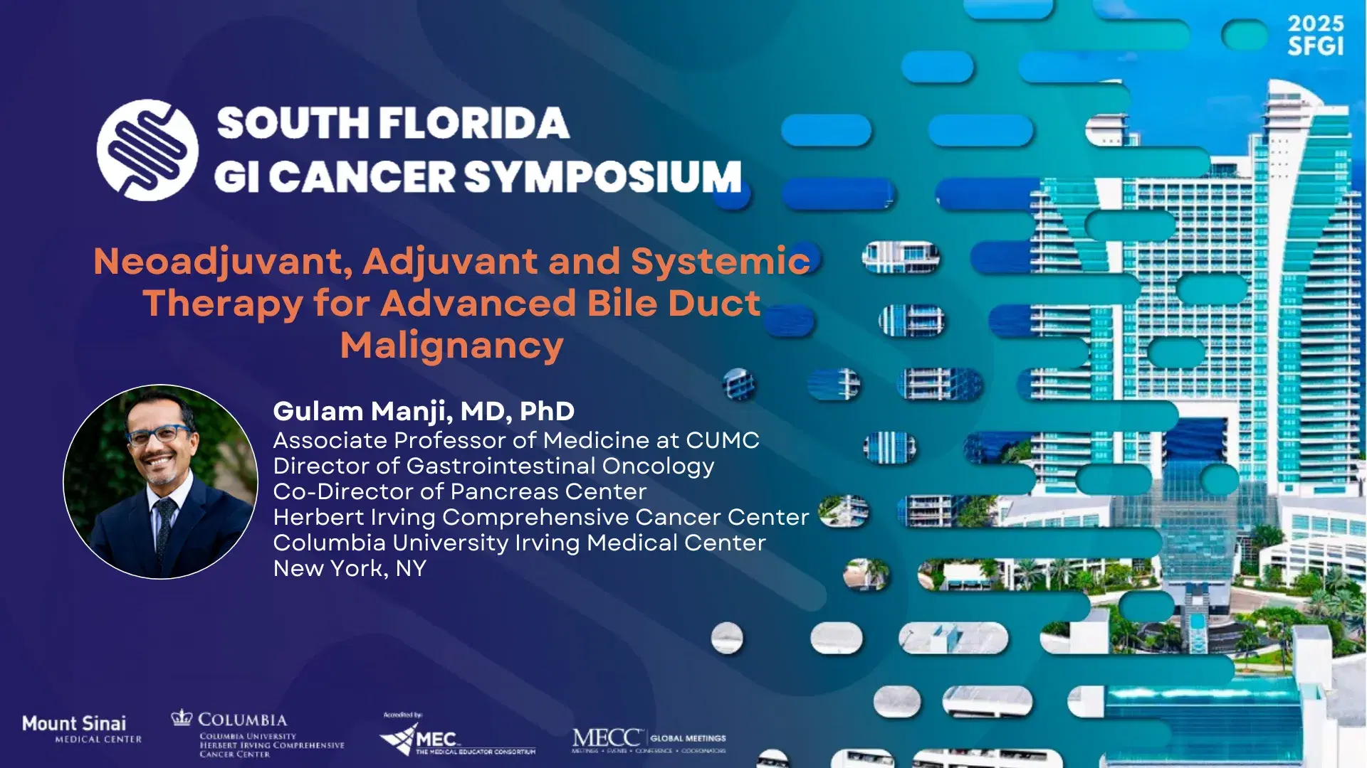 2025 SFGI | Neoadjuvant, Adjuvant and Systemic Therapy for Advanced Bile Duct Malignancy