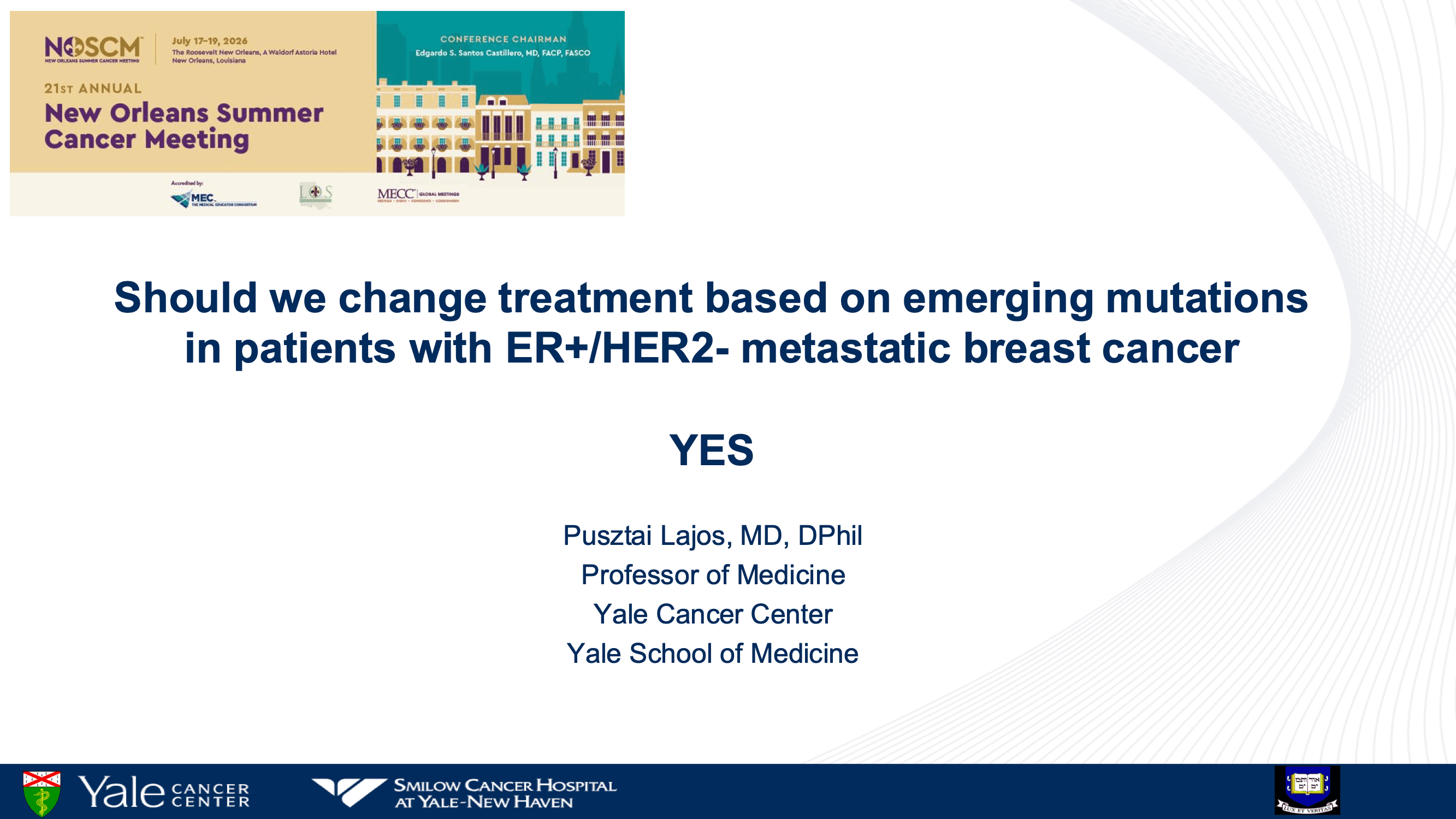 2026 NOSCM | We Should Change Treatment Based on Emerging Mutations in Patients with ER+/HER2- Metastatic Breast Cancer (YES)