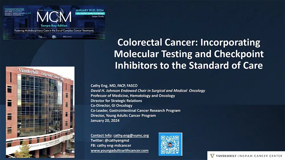2024 MCM | Colorectal Cancer: Incorporating Molecular Testing and Checkpoint Inhibitors to the Standard of Care