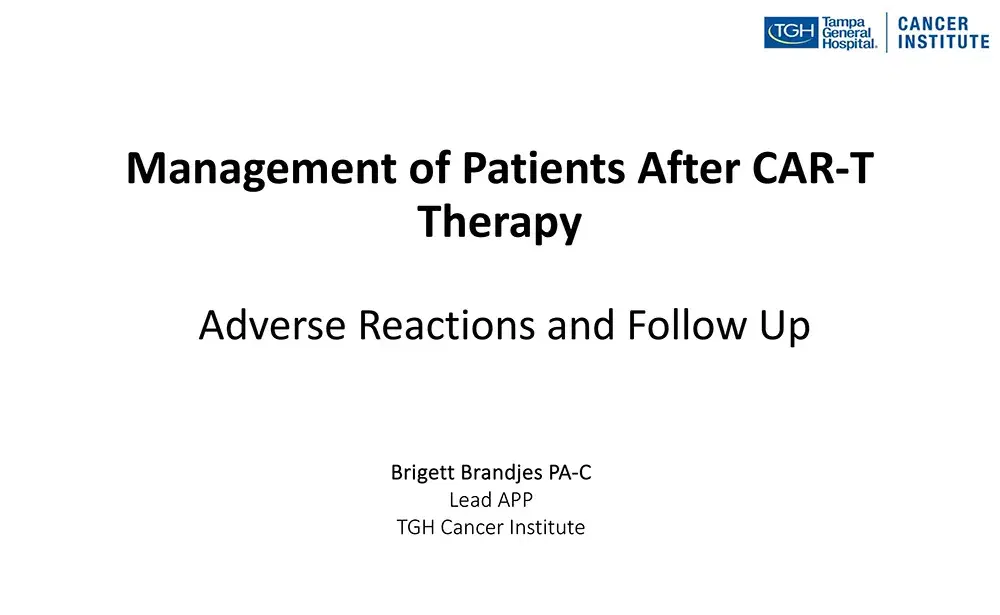 2024 MCM | Management of Patients After CAR-T Therapy: Adverse Reactions and Follow Up