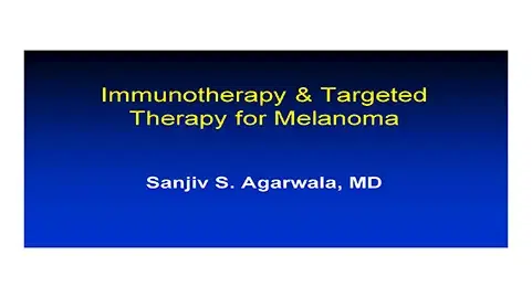 Immunotherapy & Targeted Therapy in Melanoma